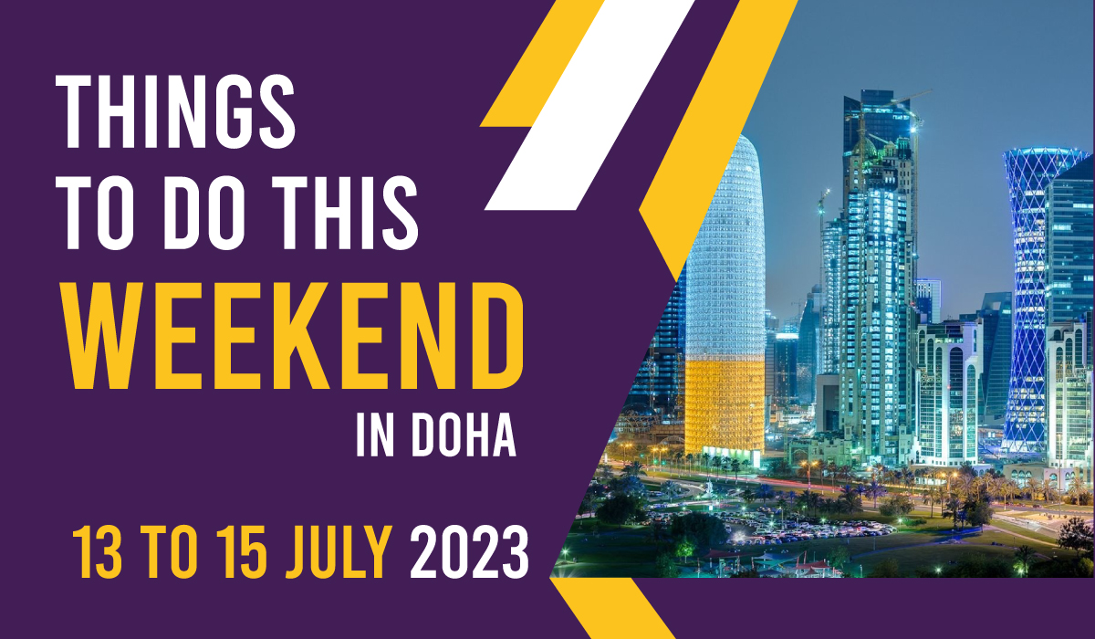 Things to do in Qatar this weekend: July 13 to July 15, 2023